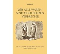Wir Alle Waren, Sind Oder Bleiben Verbrecher