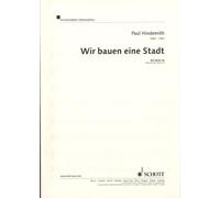 Wir bauen eine Stadt: Spiel für Kinder nach einem Text von Robert Seitz. children's choir (SMez), melody instruments and percussion.