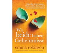Wir beide haben Geheimnisse: Ein dramatischer Pageturner voller herzzerreißender Spannung