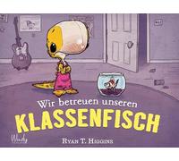 Wir betreuen unseren Klassenfisch - Band 3 der Penelope-Reihe: Wie Penelope Rex mutig einen Goldfisch versorgte und ihre Angst besiegte. Lustiges ... das kindliche Selbstvertrauen zu stärken