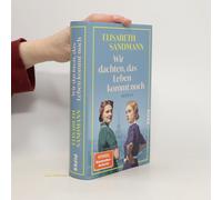 Wir Dachten, Das Leben Kommt Noch