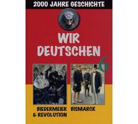 Wir Deutschen 6-Biedermeier & Revolution/Bismarc