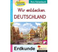 Wir entdecken Deutschland: Ein Arbeitsheft aus der Reihe Inklusion konkret