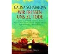 Wir fressen uns zu Tode Schatalova, Galina (Auteur)