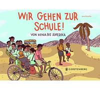 Wir gehen zur Schule!: Von Kenia bis Amerika