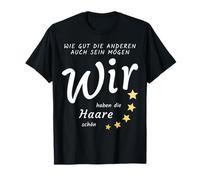 Wir haben die Haare schön, Dicton amusant en allemand T-Shirt
