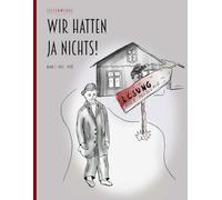 Wir hatten ja nichts: Band 1: 1915 - 1930