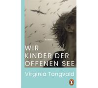 Wir Kinder der offenen See Roman - Virginia Tangvald - Penguin Verlag - ebook (ePub) - Livre