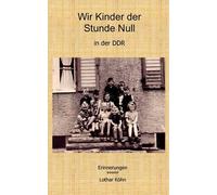 Wir Kinder Der Stunde Null In Der Ddr