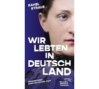 Wir lebten in Deutschland: Erinnerungen einer deutschen Jüdin