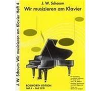 Wir musizieren am Klavier 4 Schaum, John W. (Auteur)