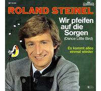 Wir pfeifen auf die Sorgen ('Dance little bird')/Es kommt alles einmal wieder (1981) / Vinyl single [Vinyl-Single 7'']