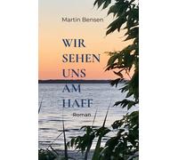Wir sehen uns am Haff: Roman