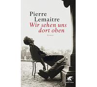 Wir sehen uns dort oben: Roman