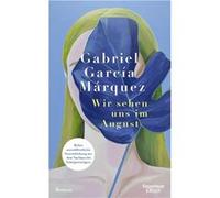 Wir sehen uns im August | Gabriel García Márquez Gabriel García Márquez (Auteur)