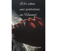 Wir sehen uns spätestens im Himmel