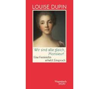 Wir sind alle gleich, Monsieur! - Eine Feministin erhebt Einspruch | Erstmals auf Deutsch
