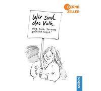 Wir Sind Das Volk, Das Sich So Was Gefallen Lässt!