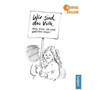 Wir Sind Das Volk, Das Sich So Was Gefallen Lässt!