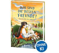 Wir sind die besten Freunde!: Geschichten zum Vorlesen - Mit optimaler Leseunterstützung durch farbige Markierungen im Text - Für Kinder ab 4 Jahren