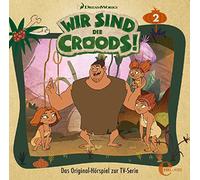 Wir Sind die Croods - (2)Original Hrspiel Z.TV-Serie-die Neuen Nachbarn