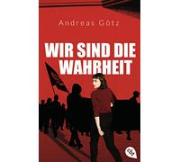 Wir sind die Wahrheit: Politischer Jugendthriller über die rechte Szene in Deutschland, ausgezeichnet mit dem GLAUSER-Preis 2021