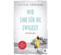 Wir sind für die Ewigkeit: Hoffnung