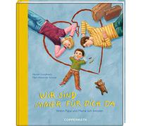 Wir sind immer für Dich da!: Wenn Mama und Papa sich trennen