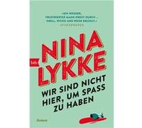 Wir Sind Nicht Hier, Um Spaß Zu Haben