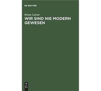 Wir Sind Nie Modern Gewesen Versuch Einer Symmetrischen Anthropologie by Bruno Latour Paperback Book Bruno Latour (Auteur)