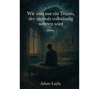 Wir sind nur ein Traum, der niemals vollendet sein wird