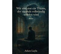 Wir sind nur ein Traum, der niemals vollendet sein wird