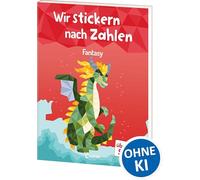 Wir stickern nach Zahlen - Fantasy: Malen nach Zahlen meets Stickerspaß! - Erwecke fantastische Fabelwesen mit über 500 Stickern zum Leben - Für Kinder ab 7 Jahren