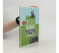 Wir Vom Jahrgang 1929 - Kindheit Und Jugend