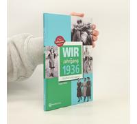 Wir Vom Jahrgang 1936 - Kindheit Und Jugend
