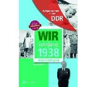 Wir Vom Jahrgang 1938 - Aufgewachsen In Der Ddr