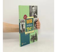 Wir Vom Jahrgang 1941 - Kindheit Und Jugend