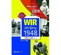 Wir Vom Jahrgang 1948 - Aufgewachsen In Der Ddr