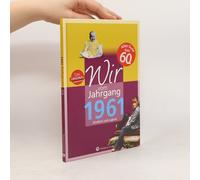 Wir Vom Jahrgang 1961 - Kindheit Und Jugend