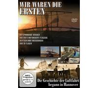 Wir waren die Ersten - Die Geschichte der Luftfahrt begann in Hannover