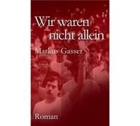 Wir waren nicht allein - Markus Gasser - Books on Demand GmbH - Livre en Anglais Markus GasserMarkus Gasser (Auteur)