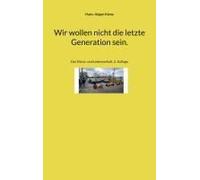Wir Wollen Nicht Die Letzte Generation Sein.