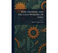Wire-Drawing and the Cold Working of Steel