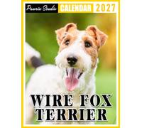 Wire Fox Terrier Calendar 2027: Weekly Planner for Dog Lovers, Families, and Wire Fox Terrier Owners