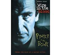 Wire in Blood: Prayer of The Bone