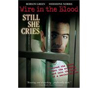 Wire in the Blood - Still She Cries