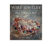 Wire Jewelry Masterclass: Wrapped, Coiled and Woven Pieces Using Fine Materials