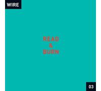 Wire Read and Burn 03 + - (CD) Album