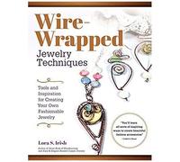 Wire-Wrapped Jewelry Techniques