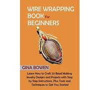 Wire Wrapping Book For Beginners